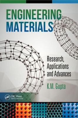 Engineering Materials: Research, Applications and Advances - K.M. Gupta - cover