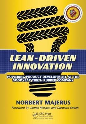 Lean-Driven Innovation: Powering Product Development at The Goodyear Tire & Rubber Company - Norbert Majerus - cover
