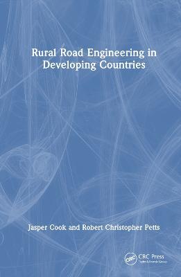 Rural Road Engineering in Developing Countries - Jasper Cook,Robert Christopher Petts - cover