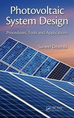 Photovoltaic System Design: Procedures, Tools and Applications - Suneel Deambi - cover