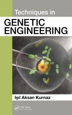 Techniques in Genetic Engineering - Isil Aksan Kurnaz - cover