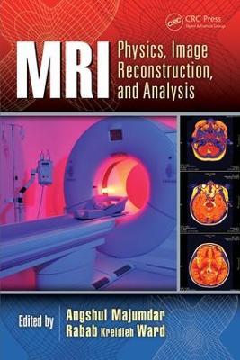 MRI: Physics, Image Reconstruction, and Analysis - cover