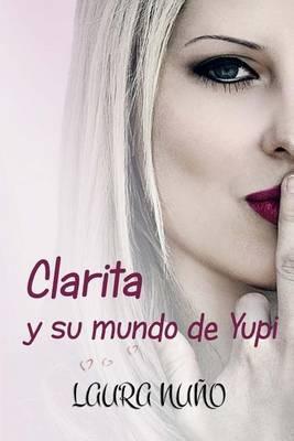 Clarita y Su Mundo de Yupi - Laura Nuno - cover