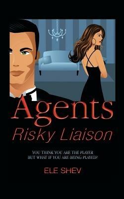 Agents Risky Liaison - Ele Shev - cover