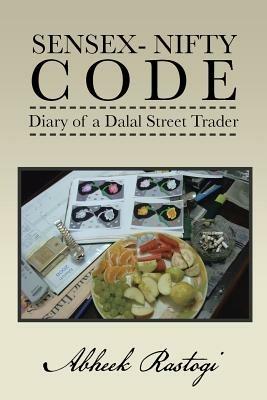 Sensex- Nifty Code: Diary of a Dalal Street Trader - Abheek Rastogi - cover