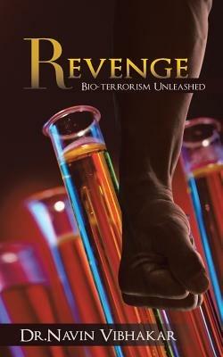 Revenge: Bio-Terrorism Unleashed - Navin Vibhakar - cover