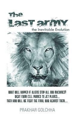 The Last Army: The Inevitable Evolution - Prakhar Golchha - cover