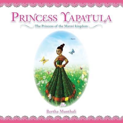 Princess Yapatula: The Princess of the Maravi kingdom - Bertha Munthali - cover