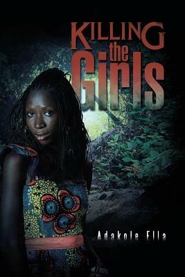 Killing the Girls - Adakole Ella - cover