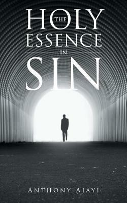 The Holy Essence in Sin - Anthony Ajayi - cover