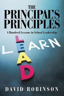 The Principal's Principles: A Hundred Lessons in School Leadership - David Robinson - cover
