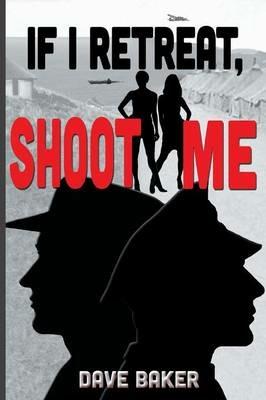 If I Retreat, Shoot Me - Dave Baker - cover