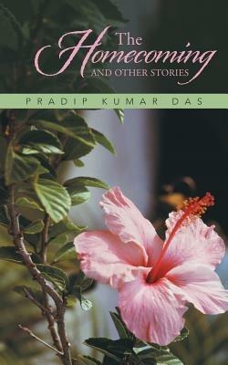 The Homecoming and Other Stories - Pradip Kumar Das - cover