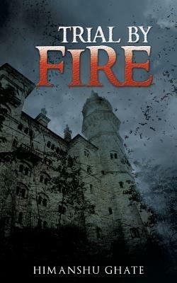 Trial by Fire - Himanshu Ghate - cover
