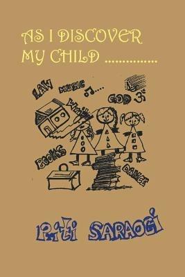 As I Discover My Child - Priti Saraogi - cover