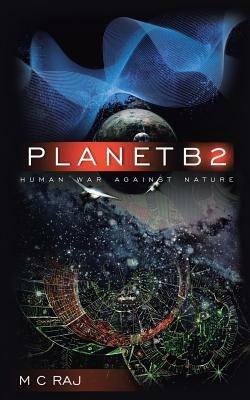 PlanetB2: Human War Against Nature - M C Raj - cover