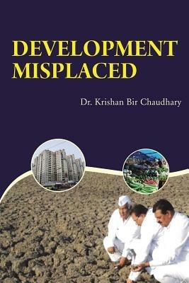 Development Misplaced - Krishan Bir Chaudhary - cover
