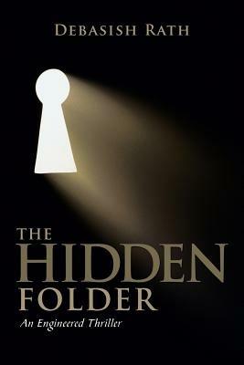 The Hidden Folder: An Engineered Thriller - Debasish Rath - cover