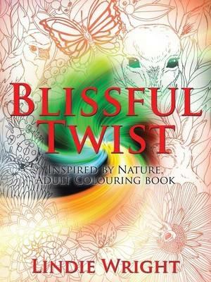Blissful Twist: Inspired by Nature, Adult Colouring Book - Lindie Wright - cover