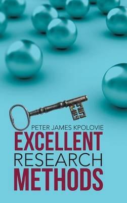 Excellent Research Methods - Peter James Kpolovie - cover
