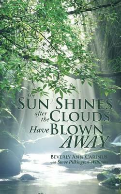 The Sun Shines after the Clouds Have Blown Away - Beverly Ann Carinus - cover