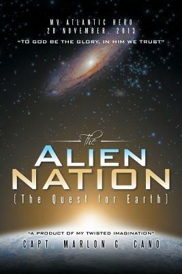 The Alien Nation: (The Quest for Earth) - Capt Marlon G Cano - cover