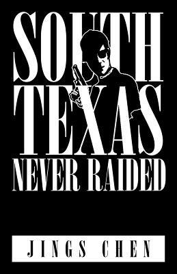 South Texas Never Raided - Jings Chen - cover