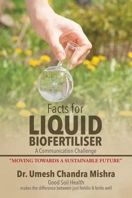 Facts for Liquid Biofertiliser - Umesh Chandra Mishra - cover