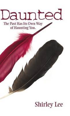 Daunted: The Past Has Its Own Way of Haunting You. - Shirley Lee - cover