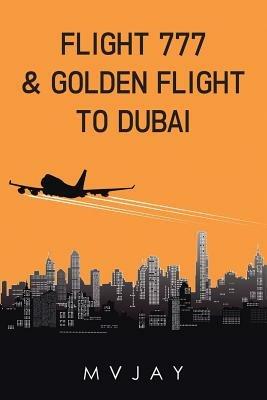 Flight 777 & Golden Flight to Dubai - Mvjay - cover