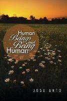 Human Beings and Being Human - Jose Anto - cover