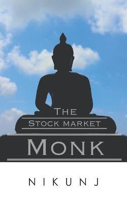 The Stock Market Monk - Nikunj - cover