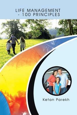 Life Management - 100 Principles - Ketan Parekh - cover
