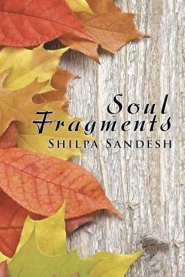 Soul Fragments - Shilpa Sandesh - cover