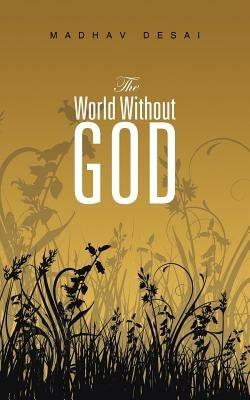 The World Without God - Madhav Desai - cover