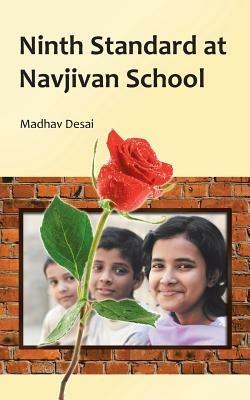Ninth Standard at Navjivan School - Madhav Desai - cover