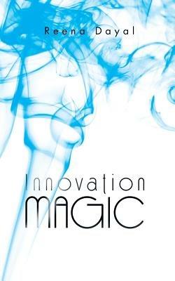 Innovation Magic - Reena Dayal - cover