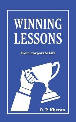 Winning Lessons: From Corporate Life - O P Khetan - cover