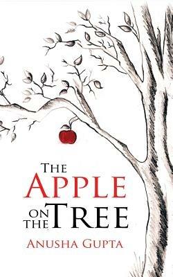 The Apple on the Tree - Anusha Gupta - cover