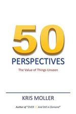 50 Perspectives: The Value of Things Unseen