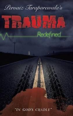 Trauma Redefined - Pervaiz Taraporewala - cover
