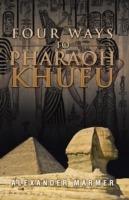 Four Ways to Pharaoh Khufu - Alexander Marmer - cover