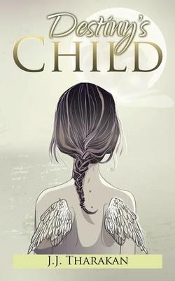 Destiny's Child - J J Tharakan - cover