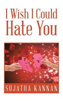 I Wish I Could Hate You - Sujatha Kannan - cover