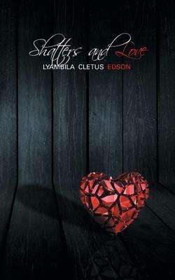 Shatters and Love - Lyambila Cletus Edson - cover