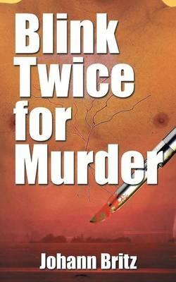 Blink Twice for Murder - Johann Britz - cover