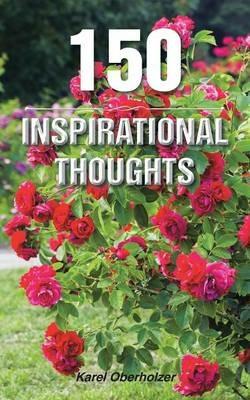 150 Inspirational Thoughts - Karel Oberholzer - cover