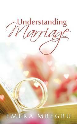 Understanding Marriage - Emeka Mbegbu - cover