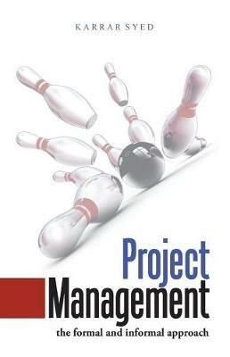 Project Management: The Formal and Informal Approach - Karrar Syed Syed - cover