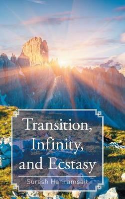 Transition, Infinity, and Ecstasy - Suresh Hariramsait - cover